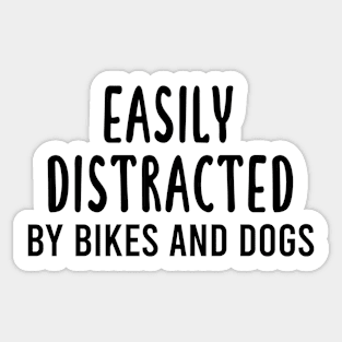 Easily Distracted By Bikes And Dogs Humor Gift Sticker